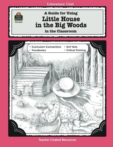A Guide for Using Little House in the Big Woods in the Classroom (Paperback, Teachers Guide)