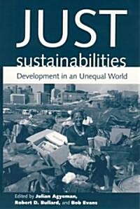 Just Sustainabilities: Development in an Unequal World (Paperback)