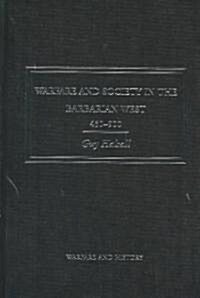 Warfare and Society in the Barbarian West 450-900 (Hardcover)