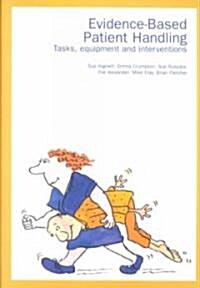 Evidence-based Patient Handling : Techniques and Equipment (Paperback)