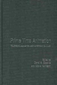 Prime Time Animation : Television Animation and American Culture (Hardcover)