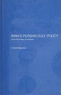 Irans Persian Gulf Policy : From Khomeini to Khatami (Hardcover)