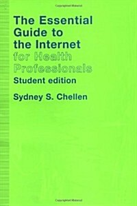 The Essential Guide to the Internet for Health Professionals (Paperback, 2 ed)