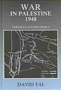 War in Palestine, 1948 : Israeli and Arab Strategy and Diplomacy (Hardcover)