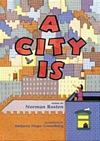 A City Is (School & Library, 1st)