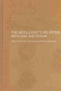 The Middle Easts Relations with Asia and Russia (Hardcover)