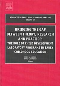 Bridging the Gap Between Theory, Research and Practice: The Role of Child Development Laboratory Programs in Early Childhood Education (Hardcover)