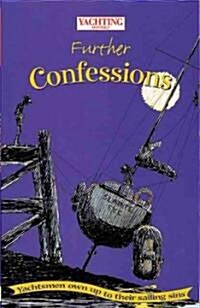 Yachting Monthlys Further Confessions (Paperback)