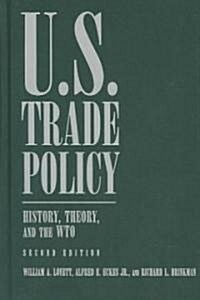 U.S. Trade Policy : History, Theory, and the WTO (Hardcover, 2 ed)