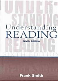 Understanding Reading: A Psycholinguistic Analysis of Reading and Learning to Read (Hardcover, 6)