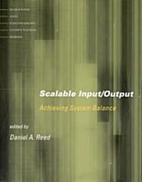 Scalable Input/Output: Achieving System Balance (Paperback)