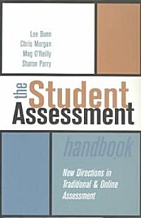 The Student Assessment Handbook : New Directions in Traditional and Online Assessment (Paperback)