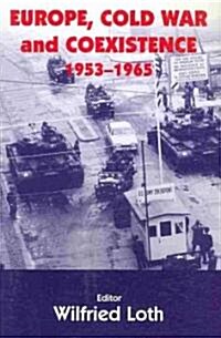 Europe, Cold War and Coexistence, 1955-1965 (Paperback)