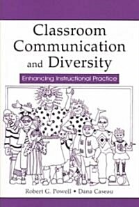 Classroom Communication and Diversity: Enhancing Instructional Practice (Paperback)