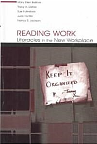 Reading Work: Literacies in the New Workplace (Hardcover)