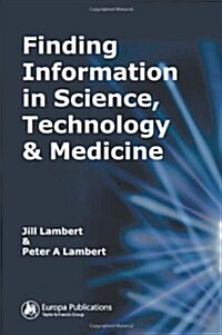 Finding Information in Science, Technology and Medicine (Paperback, 3 ed)