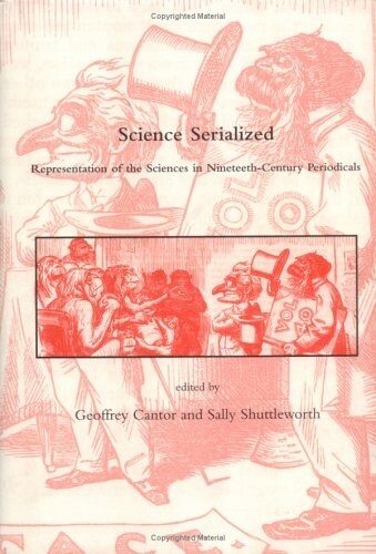 Science Serialized: Representations of the Sciences in Nineteenth-Century Periodicals (Hardcover)