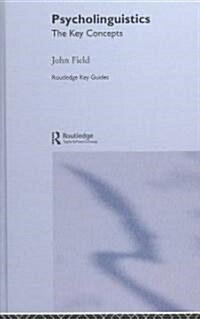 Psycholinguistics: The Key Concepts (Hardcover)