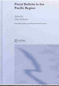Fiscal Deficits in the Pacific Region (Hardcover)