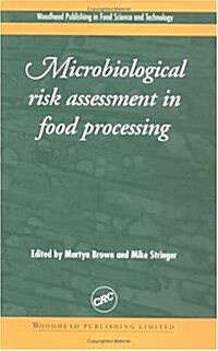 Microbiological Risk Assessment in Food Processing (Hardcover)