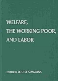 Welfare, the Working Poor, and Labor (Hardcover)