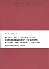 Monotone Flows and Rapid Convergence for Nonlinear Partial Differential Equations (Hardcover)