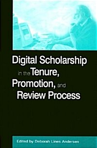 Digital Scholarship in the Tenure, Promotion and Review Process (Paperback)