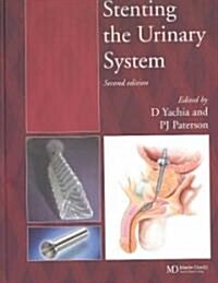 Stenting the Urinary System (Hardcover, 2 ed)