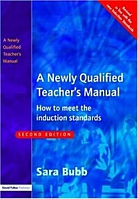 A Newly Qualified Teachers Manual : How to Meet the Induction Standards (Paperback)