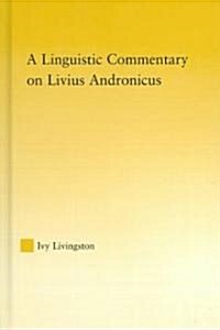 A Linguistic Commentary on Livius Andronicus (Hardcover, Bilingual)