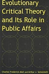 Evolutionary Critical Theory and Its Role in Public Affairs (Paperback)