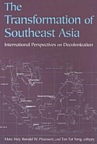 The Transformation of Southeast Asia : International Perspectives on Decolonization (Paperback)