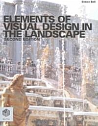 Elements of Visual Design in the Landscape (Paperback, 2 New edition)