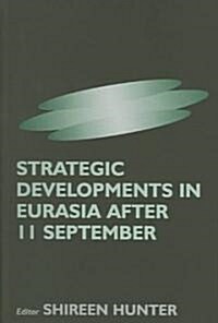 Strategic Developments in Eurasia After 11 September (Paperback)