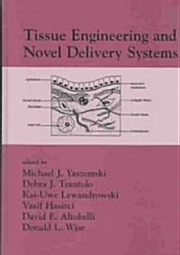 Tissue Engineering and Novel Delivery Systems (Hardcover, Revised)