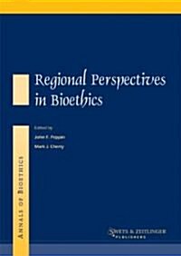 Annals of Bioethics: Regional Perspectives in Bioethics (Hardcover)