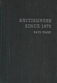 Britishness Since 1870 (Hardcover)