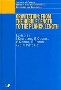 Gravitation : From the Hubble Length to the Planck Length (Hardcover)