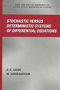 Stochastic Versus Deterministic Systems of Differential Equations (Hardcover)