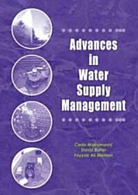 Advances in Water Supply Management: Proceedings of the Ccwi 03 Conference, London, 15-17 September 2003 (Hardcover)