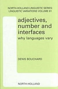 Adjectives, Number and Interfaces: Why Languages Vary (Hardcover)