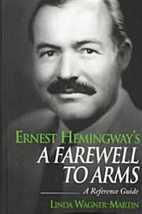 Ernest Hemingways a Farewell to Arms: A Reference Guide (Hardcover)