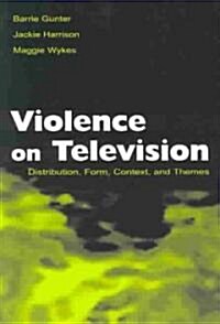 Violence on Television: Distribution, Form, Context, and Themes (Paperback)