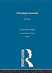 Himalayan Journals, Volume II : Scientific Travellers 1790–1877 Volume 2 (Hardcover)