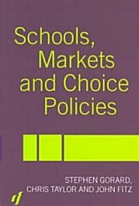 Schools, Markets and Choice Policies (Paperback)