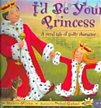 Id Be Your Princess (Hardcover)