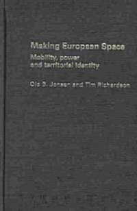 Making European Space : Mobility, Power and Territorial Identity (Hardcover)