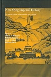 New Qing Imperial History : The Making of Inner Asian Empire at Qing Chengde (Hardcover)