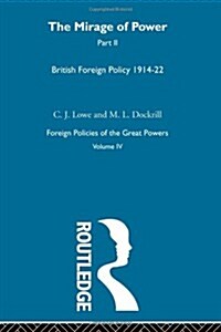 Mirage Of Power Pt2         V4 : British Foreign Policy 1914-22 (Hardcover)