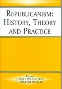 Republicanism: history, theory and practice
